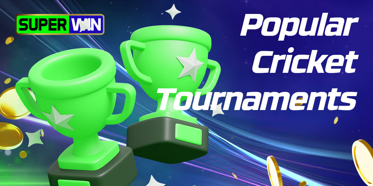 List of the most popular cricket tournaments available for betting on SuperWin